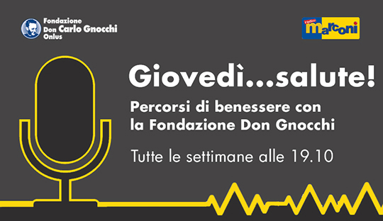Giovedì... salute! In radio i percorsi di benessere con la Fondazione Don Gnocchi