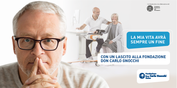 La mia vita avrà sempre un fine con un lascito alla Fondazione Don Gnocchi